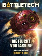 Cover-Bild zum Titel 'BattleTech - Die Flucht von Jardine' von 'Herbert A. Beas Ii'