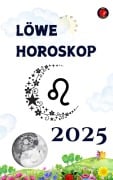 Cover-Bild zum Titel 'Löwe Horoskop 2025' von 'Alina Rubi'