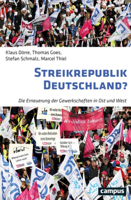 Streikrepublik Deutschland? - Klaus Dörre, Marcel Thiel, Thomas Goes, Stefan Schmalz