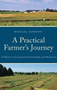 Cover-Bild zum Titel 'A Practical Farmer's Journey' von 'Ronald L Rosmann'