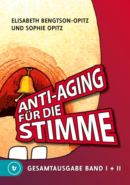 Anti-Aging für die Stimme Gesamtausgabe - Sophie Opitz, Elisabeth Bengtson-Opitz