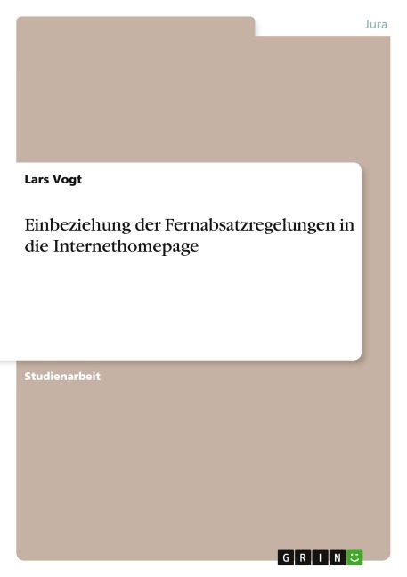Einbeziehung der Fernabsatzregelungen in die Internethomepage - Lars Vogt