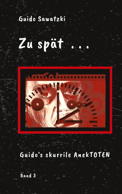 Zu spät . . . - Guido Sawatzki