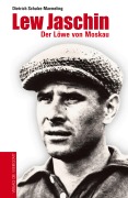 Cover-Bild zum Titel 'Lew Jaschin' von 'Dietrich Schulze-Marmeling'