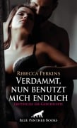 Cover-Bild zum Titel 'Verdammt, nun benutzt mich endlich | Erotische SM-Geschichte' von 'Rebecca Perkins'