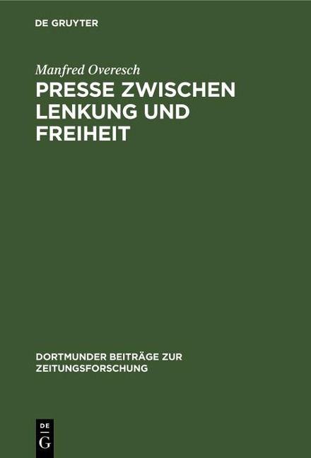 Presse zwischen Lenkung und Freiheit - Manfred Overesch