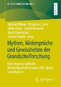 Mythen, Widersprüche und Gewissheiten der Grundschulforschung - 