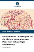 Cover-Bild zum Titel 'Informationen Technologien für die digitale Integration von Menschen mit geistiger Behinderung' von 'Aline de Jesus de Melo'