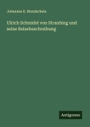 Cover-Bild zum Titel 'Ulrich Schmidel von Straubing und seine Reisebeschreibung' von 'Johannes E. Mondschein'
