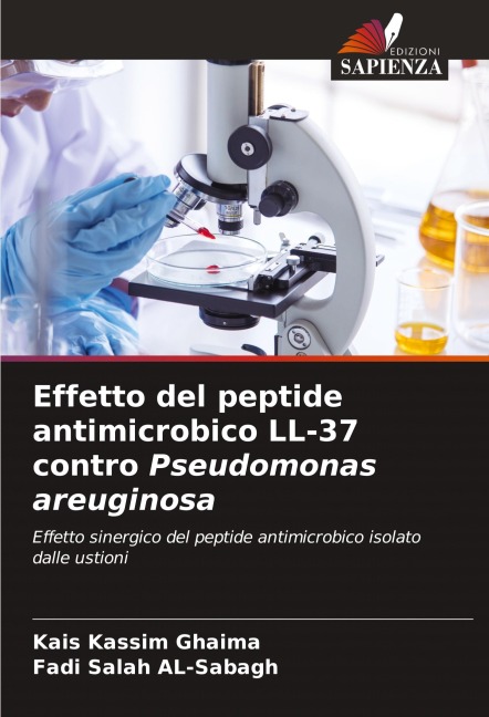 Effetto del peptide antimicrobico LL-37 contro Pseudomonas areuginosa - Kais Kassim Ghaima, Fadi Salah Al-Sabagh