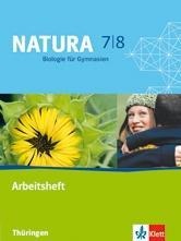 Natura - Biologie für Gymnasien. Neubearbeitung. Arbeitsheft 7./8. Schuljahr für Thüringen - 
