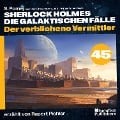 Cover-Bild zum Titel 'Der verblichene Vermittler (Sherlock Holmes - Die galaktischen Fälle, Folge 45)' von 'Arthur Conan Doyle, S. Pomej'