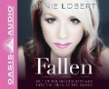 Fallen (Library Edition): Out of the Sex Industry & Into the Arms of the Savior - Annie Lobert