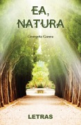 Cover-Bild zum Titel 'Ea, Natura' von 'Georgeta Ganea'