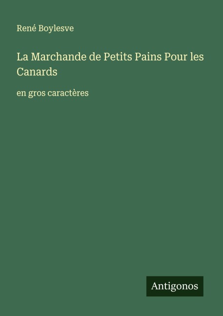 La Marchande de Petits Pains Pour les Canards - René Boylesve