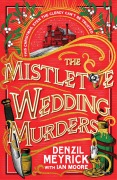 Cover-Bild zum Titel 'The Mistletoe Wedding Murders' von 'Denzil Meyrick, Ian Moore'