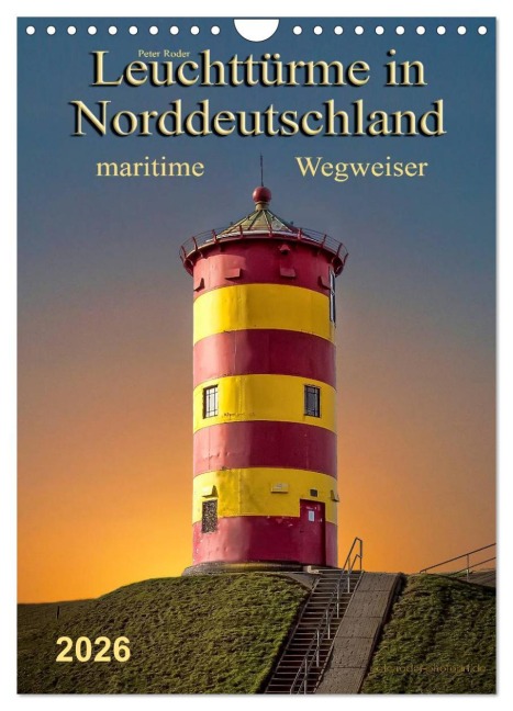 Norddeutsche Leuchttürme - maritime Wegweiser (Wandkalender 2026 DIN A4 hoch), CALVENDO Monatskalender - Peter Roder