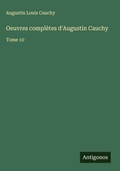 Oeuvres complètes d'Augustin Cauchy - Augustin Louis Cauchy