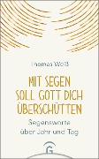 Mit Segen soll Gott dich überschütten - Thomas Weiß