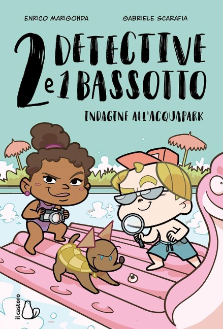 Indagine all'acquapark. 2 detective e 1 bassotto - Enrico Marigonda