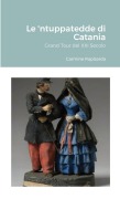 Cover-Bild zum Titel 'Le 'ntuppatedde di Catania' von 'Carmine Rapisarda'