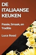 Cover-Bild zum Titel 'De Italiaanse Keuken' von 'Luca Rossi'