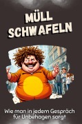 Cover-Bild zum Titel 'Müll schwafeln' von 'Florian Schröder'