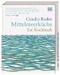 Mittelmeerküche. Ein Kochbuch - Claudia Roden