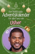 Cover-Bild zum Titel 'Der inoffizielle Adventskalender für alle Fans von Usher' von 'Hannah Frank'