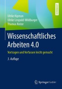 Cover-Bild zum Titel 'Wissenschaftliches Arbeiten 4.0' von 'Ulrike Kipman, Ulrike Leopold-Wildburger, Thomas Reiter'