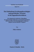Cover-Bild zum Titel 'Die Einbindung Erziehungsberechtigter und gesetzlicher Vertreter in das Jugendstrafverfahren' von 'Dilara Güntner'