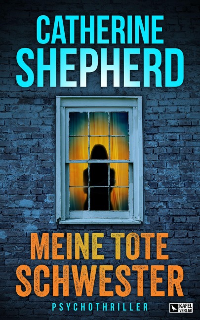 Meine tote Schwester: Psychothriller - Catherine Shepherd