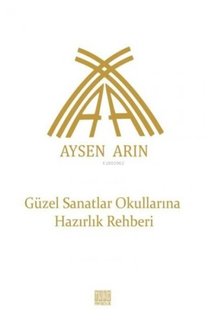 Güzel Sanatlar Okullarina Hazirlik Rehberi - Aysen Arin