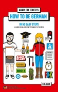 Cover-Bild zum Titel 'How to be German in 50 easy steps' von 'Adam Fletcher'