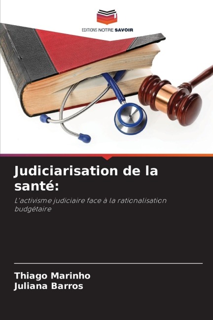 Judiciarisation de la santé: - Thiago Marinho, Juliana Barros