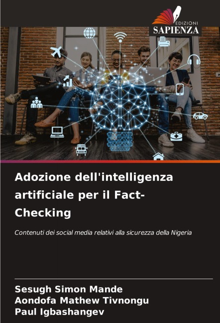 Adozione dell'intelligenza artificiale per il Fact-Checking - Sesugh Simon Mande, Aondofa Mathew Tivnongu, Paul Igbashangev