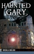 Cover-Bild zum Titel 'Haunted Gary' von 'Ursula Bielski, Michael Esposito'