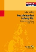 Cover-Bild zum Titel 'Das Jahrhundert Ludwigs XIV.' von 'Lothar Schilling'
