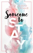 Cover-Bild zum Titel 'Someone to Stay' von 'Laura Kneidl'