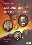 Cover-Bild zum Titel 'Die Enkel des Massenbläsers' von 'Hans-Jochen Grisse'
