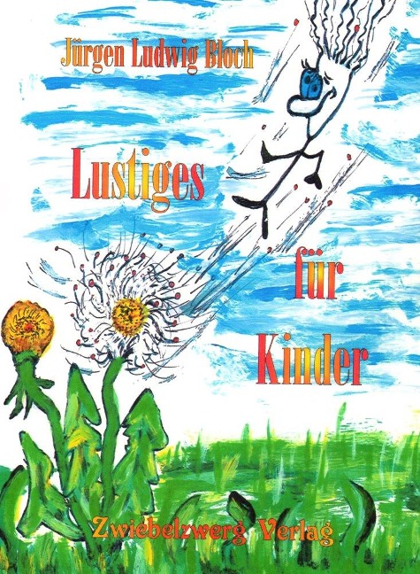 Lustiges für Kinder - Jürgen Ludwig Bloch