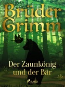 Cover-Bild zum Titel 'Der Zaunkönig und der Bär' von 'Brüder Grimm'