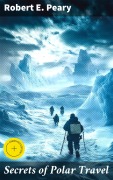 Cover-Bild zum Titel 'Secrets of Polar Travel' von 'Robert E. Peary'