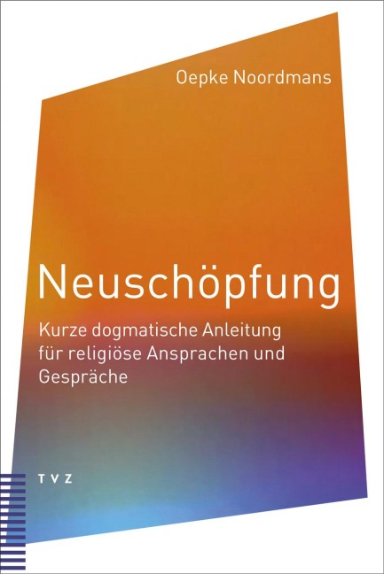 Neuschöpfung - Oepke Noordmans