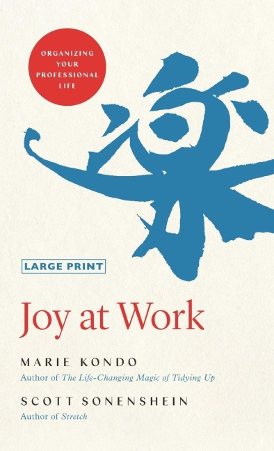 Joy at Work - Marie Kondo, Scott Sonenshein