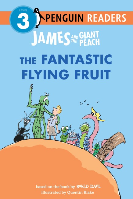 James and the Giant Peach: The Fantastic Flying Fruit - Roald Dahl