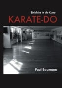 Cover-Bild zum Titel 'Einblicke in die Kunst Karate-Do' von 'Paul Baumann'