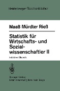 Statistik für Wirtschafts- und Sozialwissenschaftler II - S. Maass, H. Riess, H. Mürdter