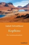 Cover-Bild zum Titel 'Kopfkino' von 'Isabell Schnellfeuer'