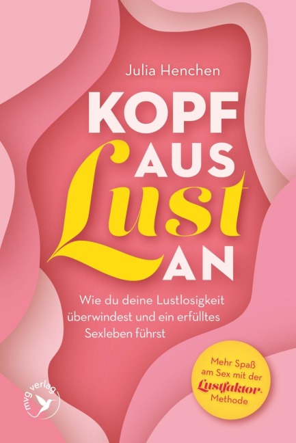 Kopf aus - Lust an - Julia Henchen